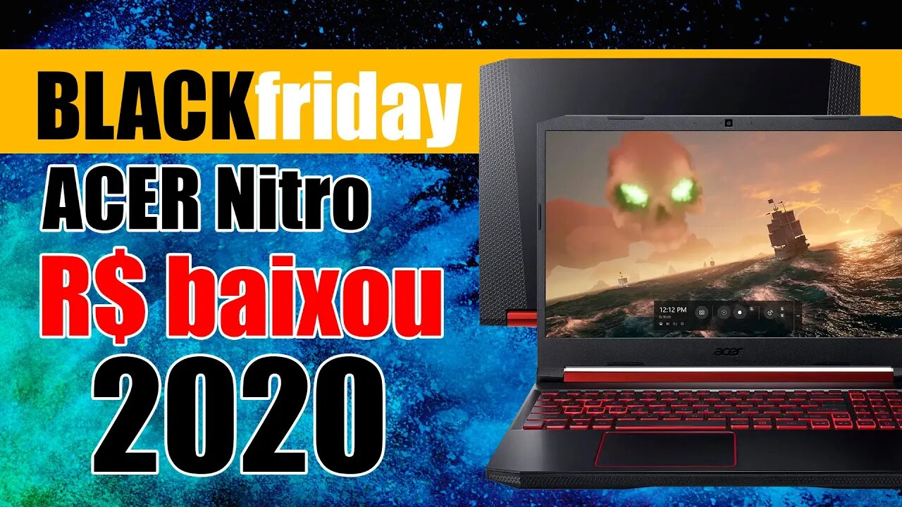 BLACK FRIDAY Acer Nitro 5 barato agora vale a pena 2020