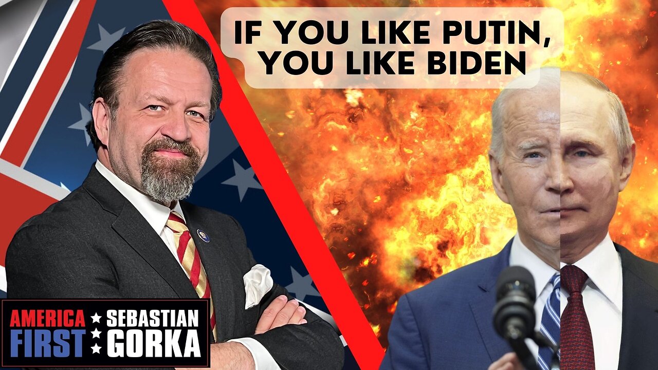 If you like Putin, you like Biden. Sebastian Gorka on AMERICA First