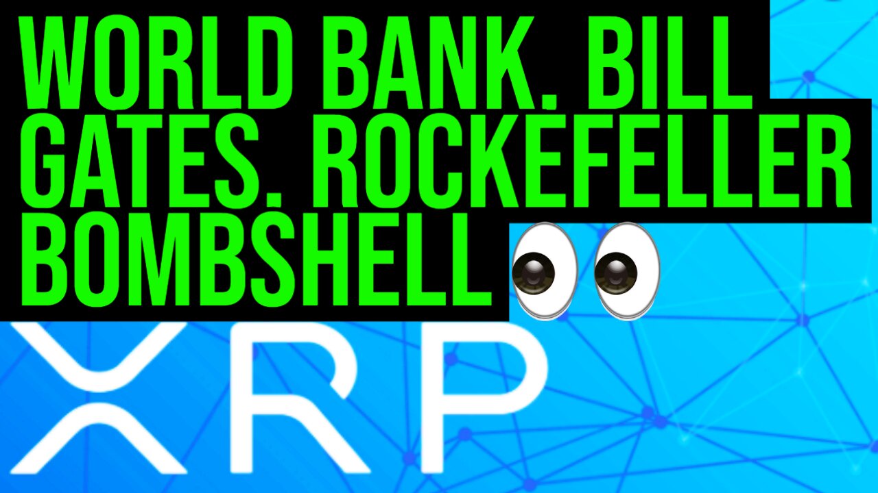 XRP Ripple BOMBSHELL, the worlds MOST powerful ORGANIZATIONS and their XRP connections...