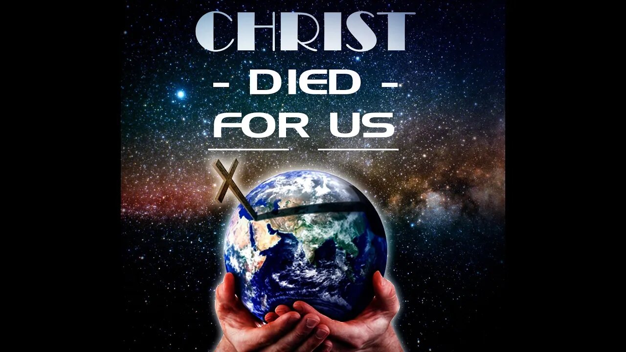 While we were still sinners, Christ died for us