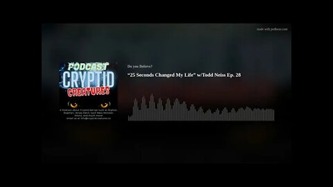 “25 Seconds Changed My Life” w/Todd Neiss Ep. 28