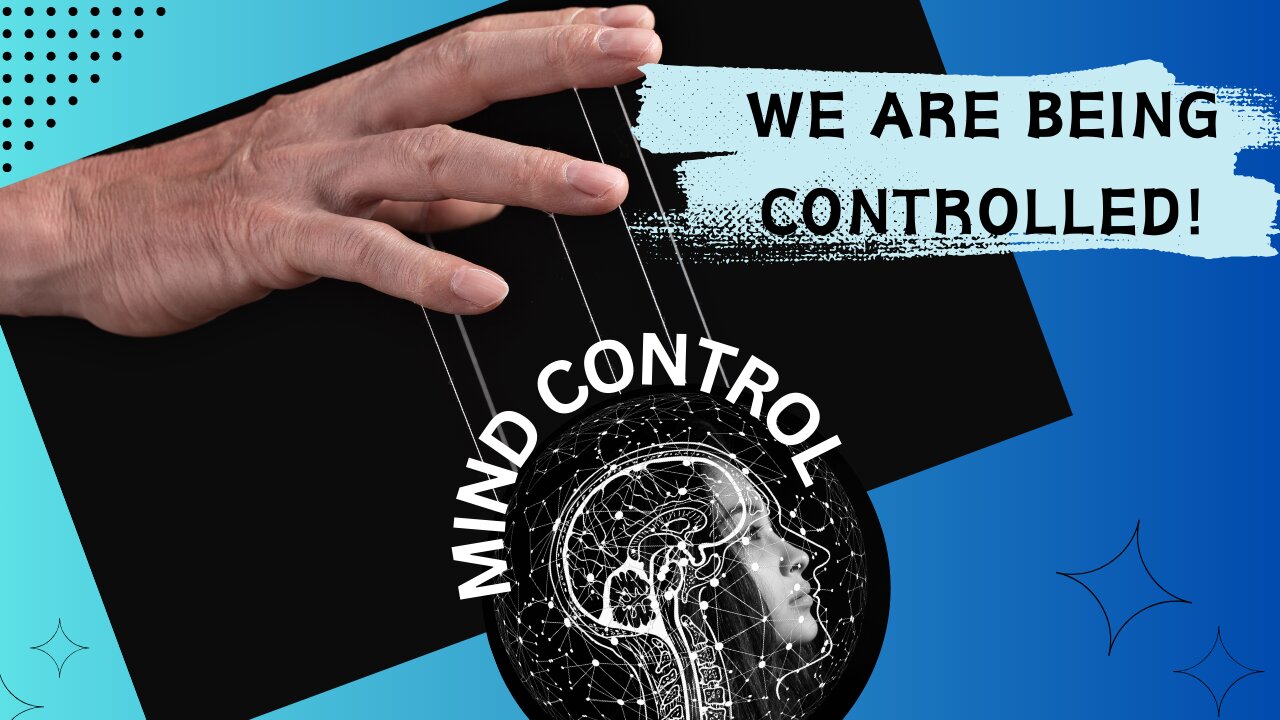 We are being Controlled!