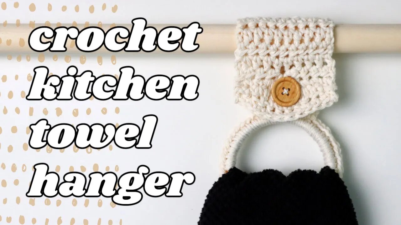 Crochet Towel Hanger Pattern (with Button!)