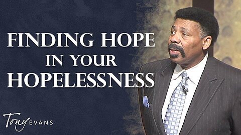 Encouragement that Calms Fears - Tony Evans