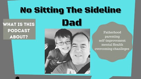 Welcome to the No sitting on the sideline dad podcast trailer