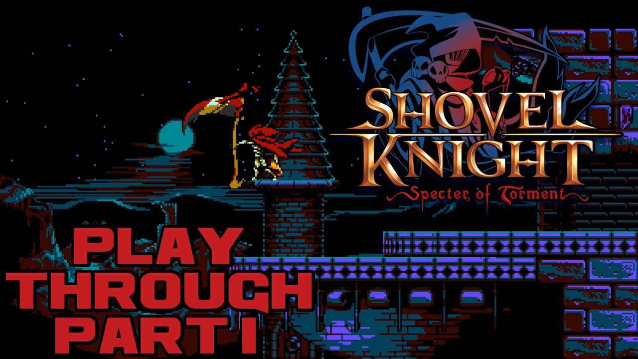 ๐๐ป๐ฆ Shovel Knight: Specter of Torment - Part 1 - Nintendo Switch Playthrough ๐ฆ๐ป๐ ๐Benjamillion