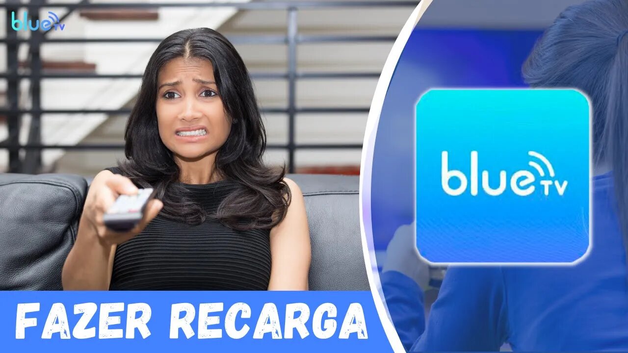 BlueTV - Como Fazer Recarga no BlueTV Live