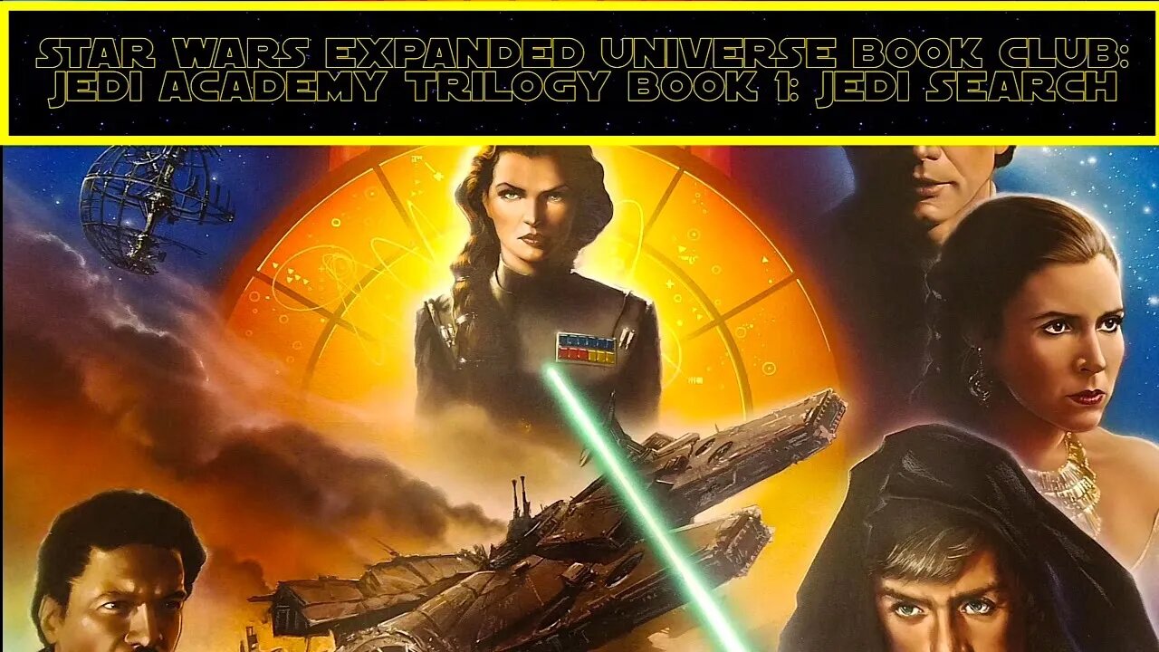 Star Wars Expanded Universe Book Club: The Jedi Academy Trilogy Book 1- Jedi Search