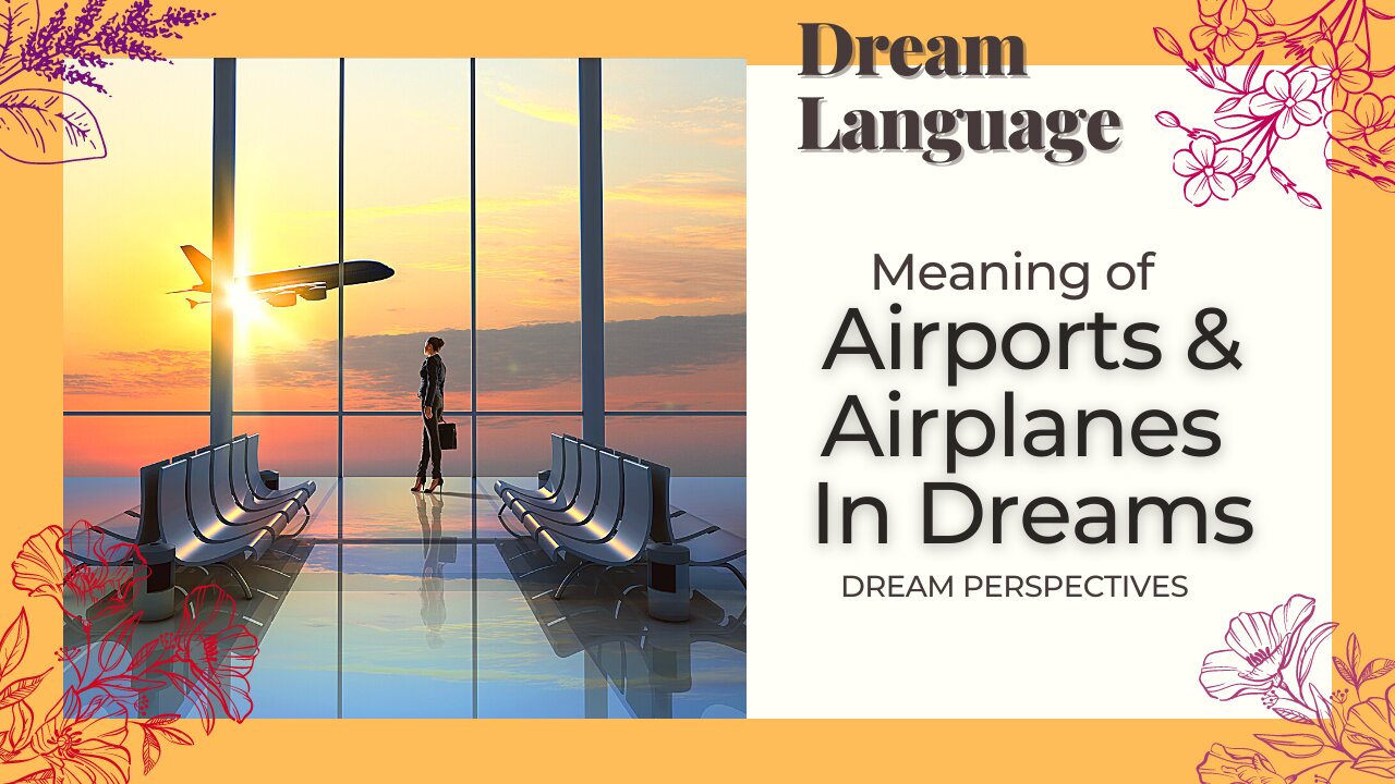 Meaning of Airports And Airplanes In Dreams | Biblical Perspectives