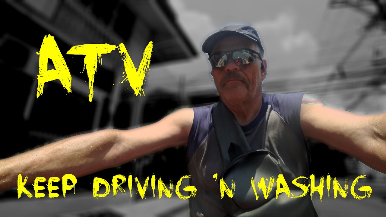 ATV - Keep Driving and Washing