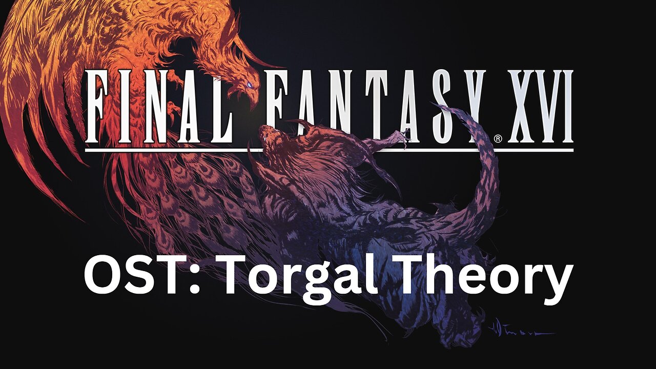 Final Fantasy 16 OST 146: Torgal Theory