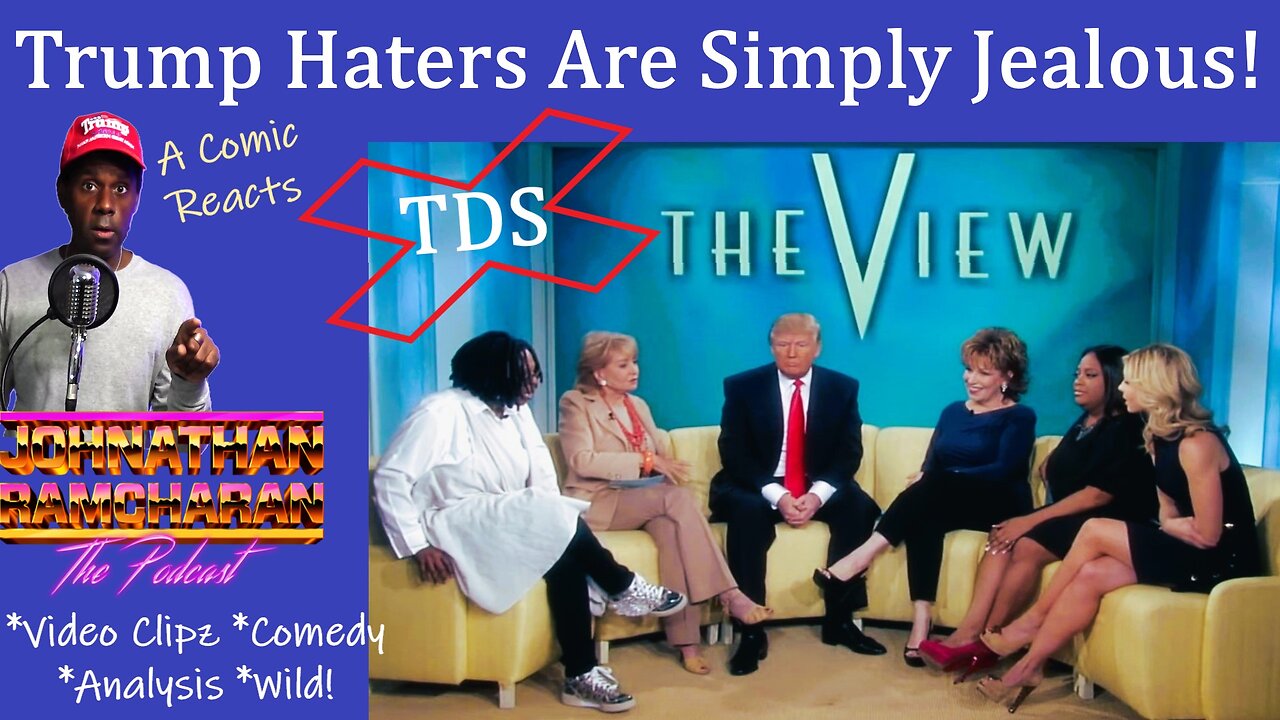 Trump Haters Are Simply Jealous (TDS) | Johnathan Ramcharan the Podcast