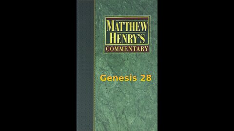 Matthew Henry's Commentary on the Whole Bible. Audio produced by Irv Risch. Genesis Chapter 28