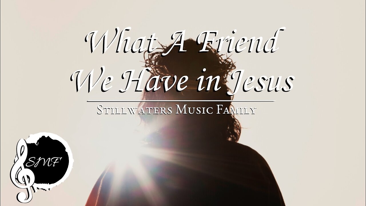 SMF - What A Friend We Have in Jesus