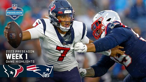 Houston Texans vs. New England Patriots | 2023 Preseason Week 1 Game Highlights