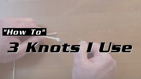 3 Knots I Use