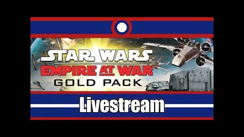 Star Wars Empire At War Livestream