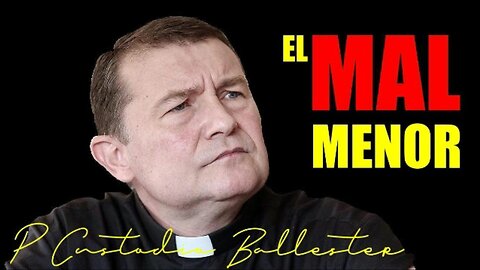 El mal menor.