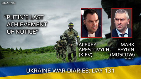War Day 131: war diaries w/Advisor to Ukraine President, Intel Officer @Alexey Arestovych & #Feygin