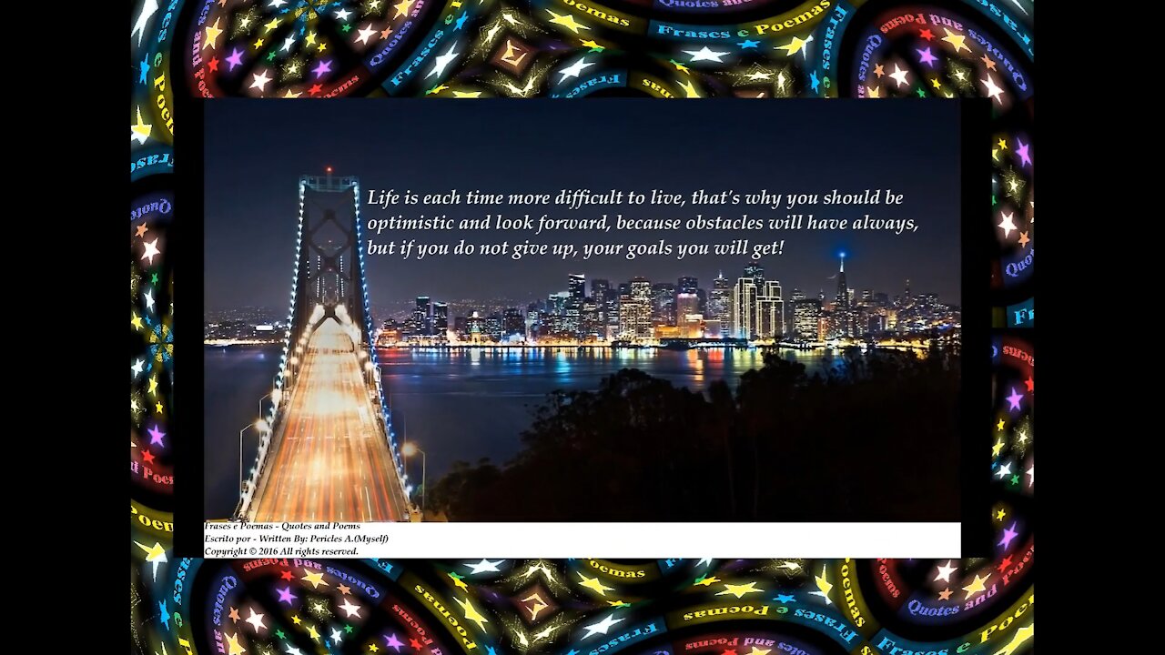 Life is each time more difficult to live, should be optimistic and not give up! [Quotes and Poems]