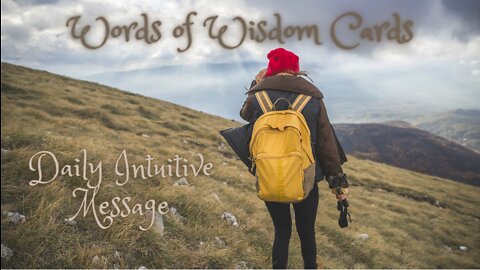 Words of Wisdom ~ Daily Intuitive Mesage