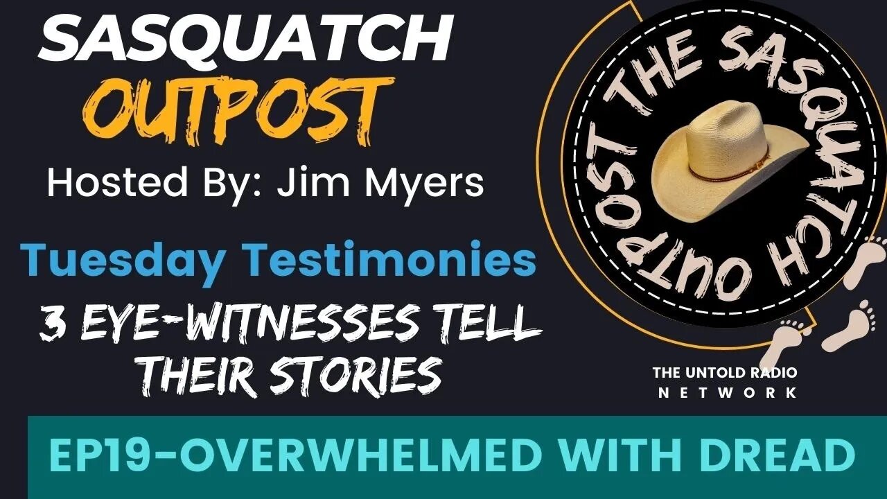 Overwhelmed with Dread | The Sasquatch Outpost #19