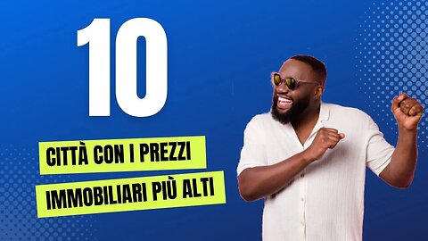 Le 10 Città con i Prezzi Immobiliari più Alti