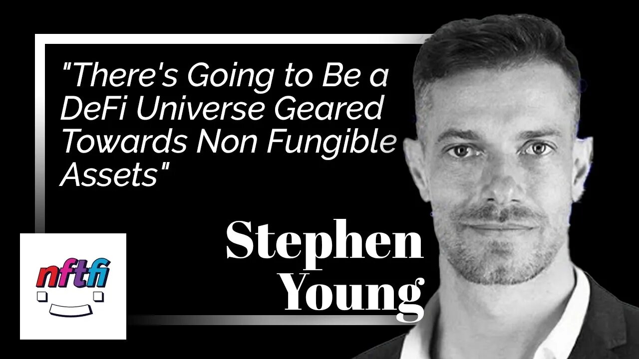 "There's Going to Be a DeFi Universe Geared Towards Non-Fungible Assets:" NFTfi's Stephen Young