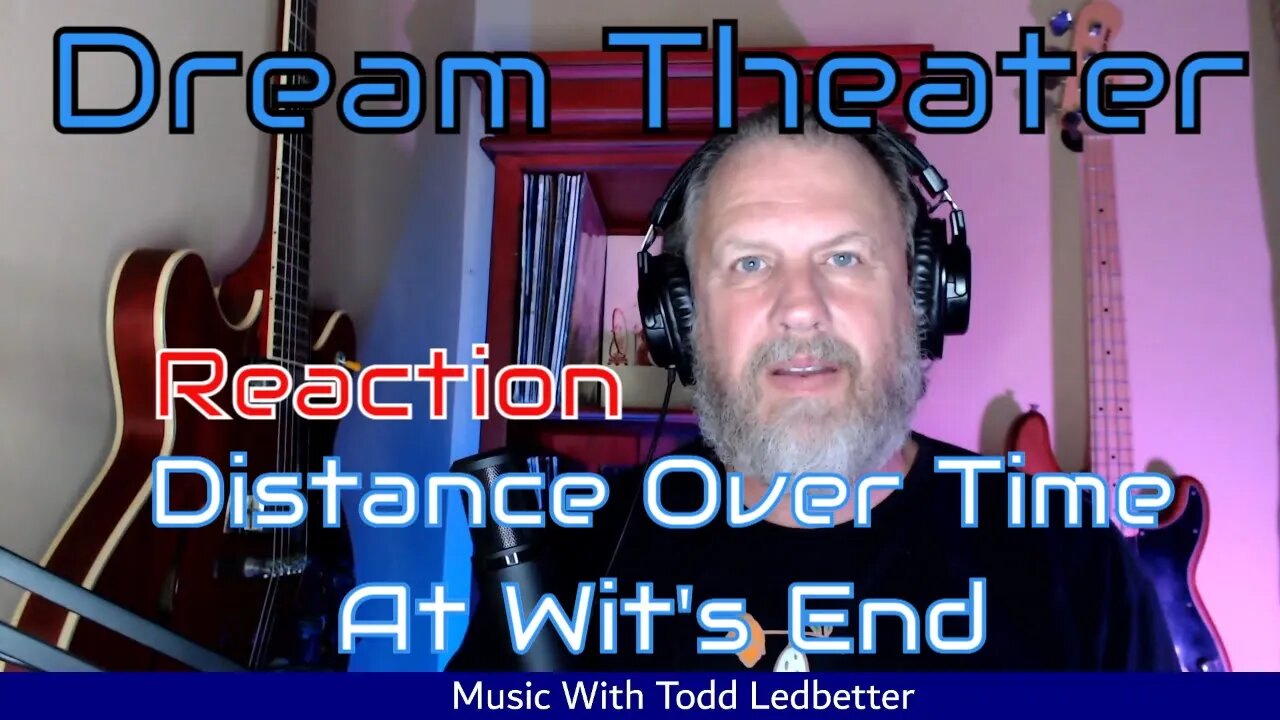 Dream Theater - Distance Over Time - At Wit's End - First Listen/Reaction