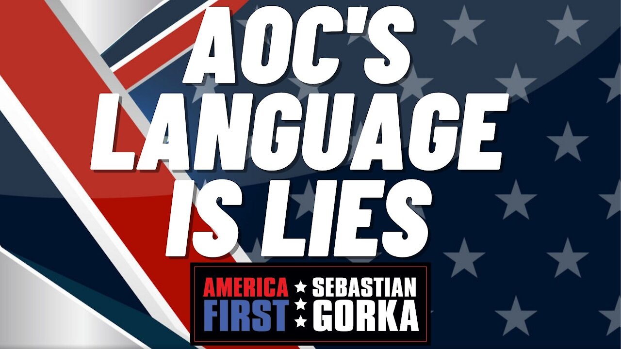 AOC's language is lies. Barbara Arthur with Sebastian Gorka on AMERICA First