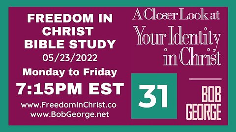 A Closer Look At Your Identity In Christ P31 by BobGeorge.net | Freedom In Christ Bible Study