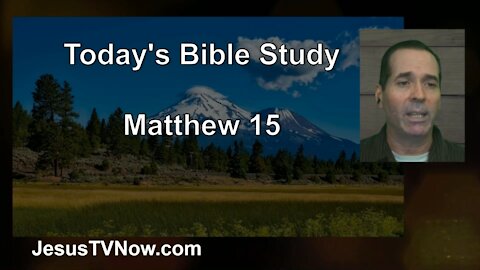 40 Matthew 15 - Pastor Ken Zenk - Bible Studies