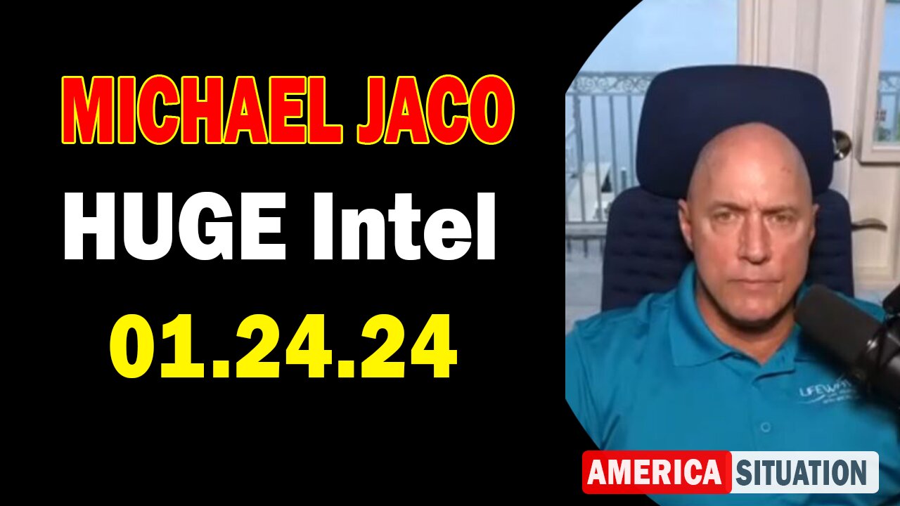 Michael Jaco HUGE Intel: "Michael Jaco Important Update, January 24, 2024"