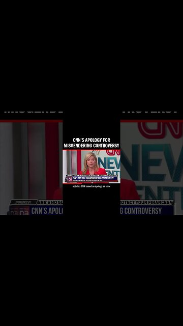 CNN's Apology for Misgendering Controversy
