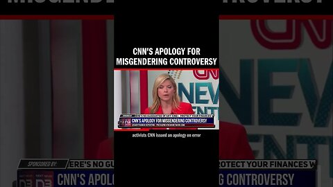 CNN's Apology for Misgendering Controversy