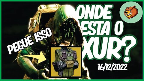 DESTINY 2 │ ONDE ESTA O XUR? TRAZ ARMADURA RARA DO TITÃ CONFIRA! 16/12/2022