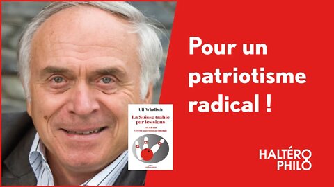 Qu'est-ce que le patriotisme radical ? | Entrevue avec Uli Windisch