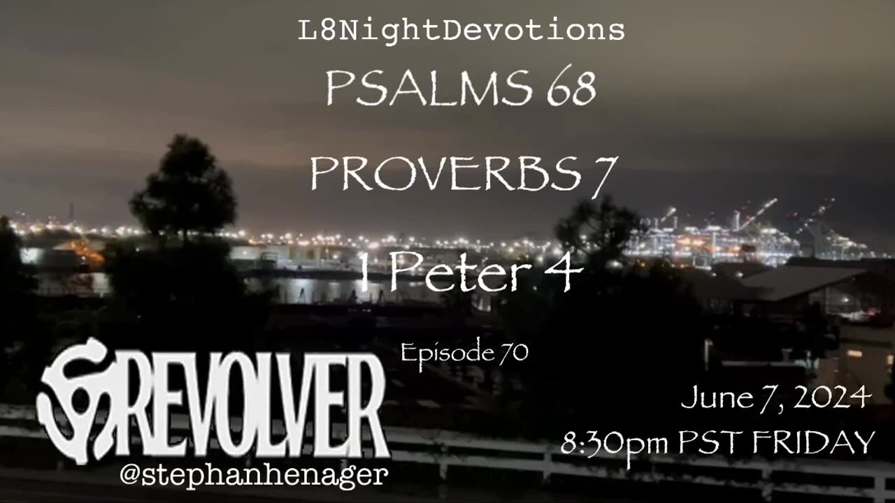 L8NIGHTDEVOTIONS REVOLVER PSALM 68 PROVERBS 7 1 PETER 4 READING WORSHIP PRAYERS