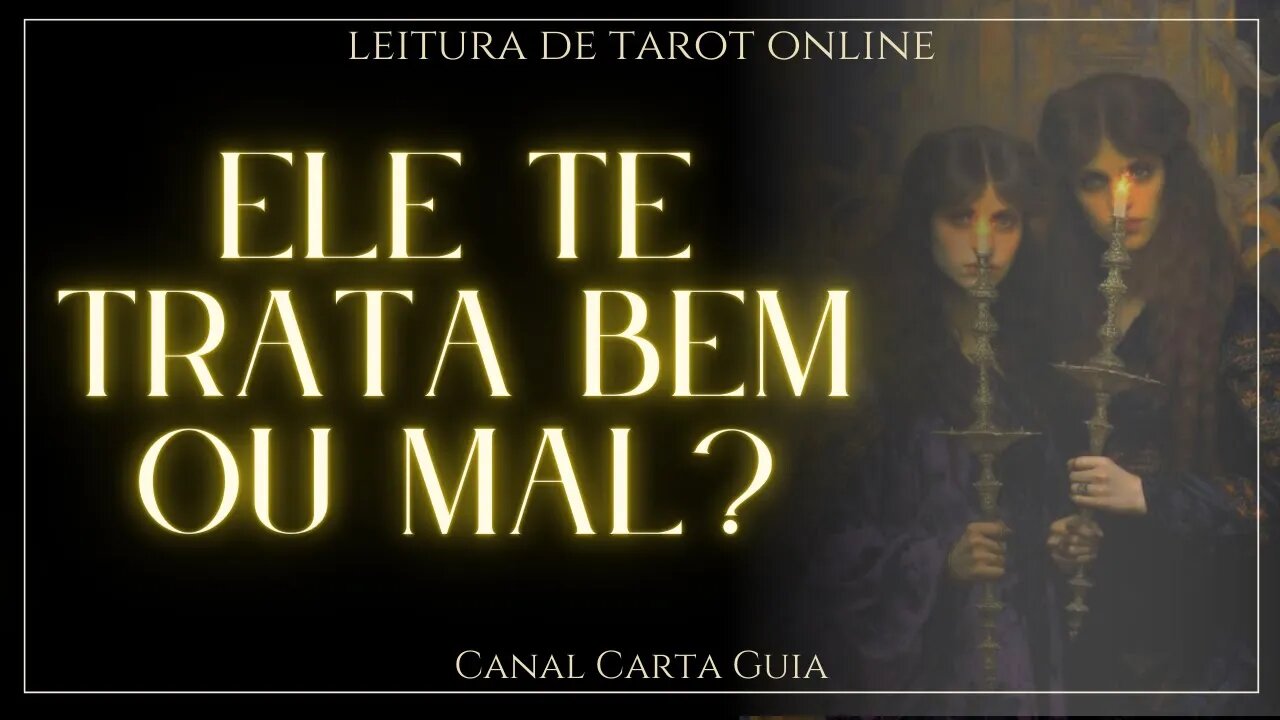 🧐 COMO ESSE HOMEM TE TRATA NA VISÃO DO TAROT? LEITURA ONLINE DE TAROT