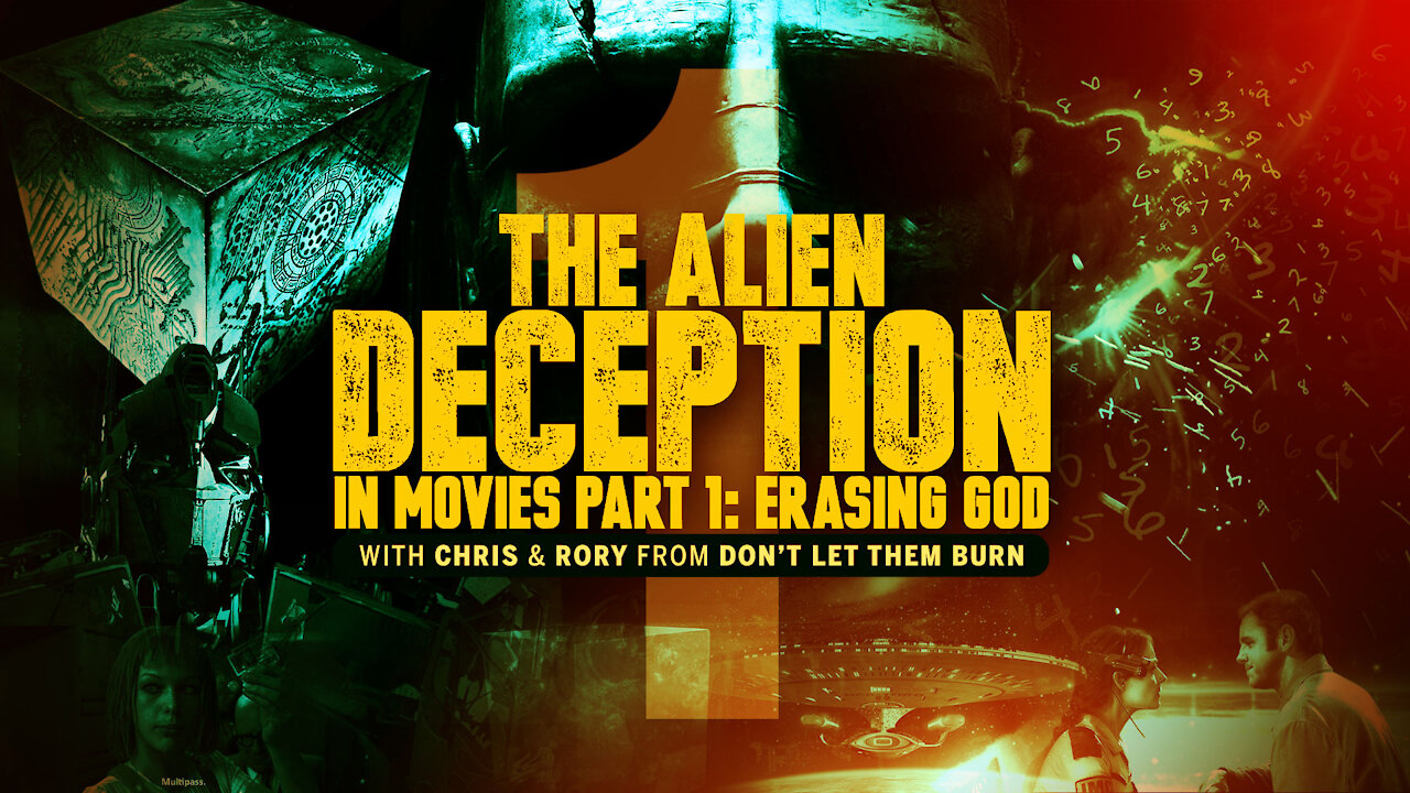 The Alien Deception in Movies Part 1: Erasing God