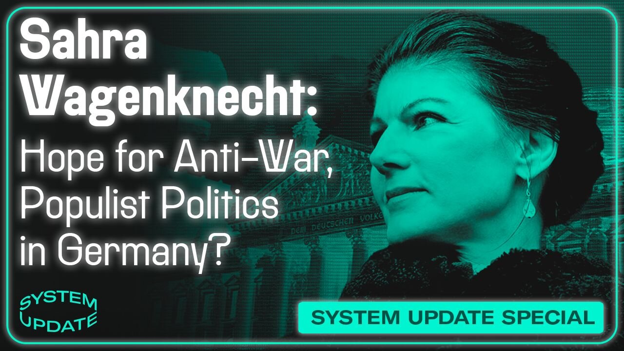 Sahra Wagenknecht on the Failing War in Ukraine, the State of German Politics, and Her New Political Party | SYSTEM UPDATE #260