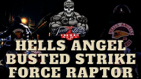 Hells Angel Busted Raptor Strikes Again