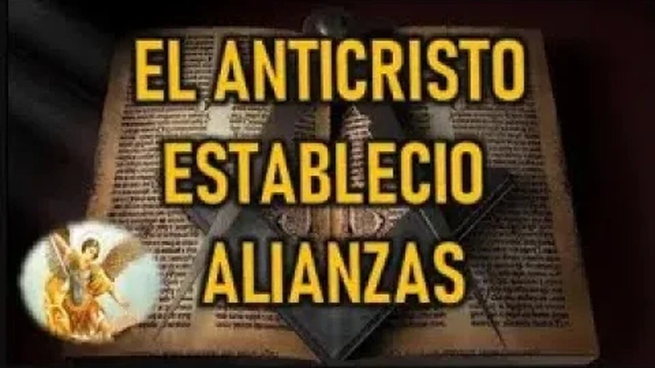 EL ANTICRISTO YA HA ESTABLECIDO ALIANZAS CON LA HUMANIDAD MENSAJE DE SAN MIGUEL