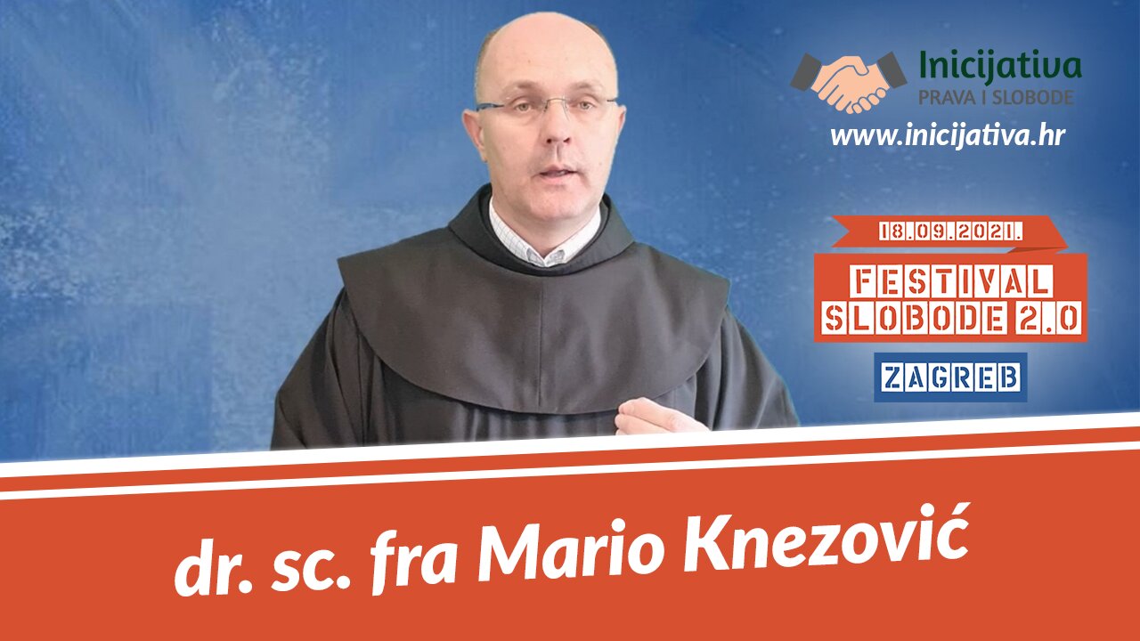 Fra Mario Knezović, govor za Festival Slobode 2.0 Zagreb 18.09.2021.