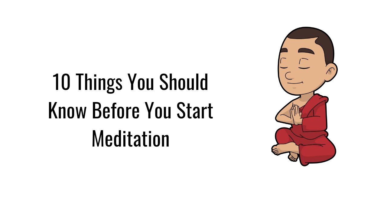 10 Things You Should Know Before You Start Meditation