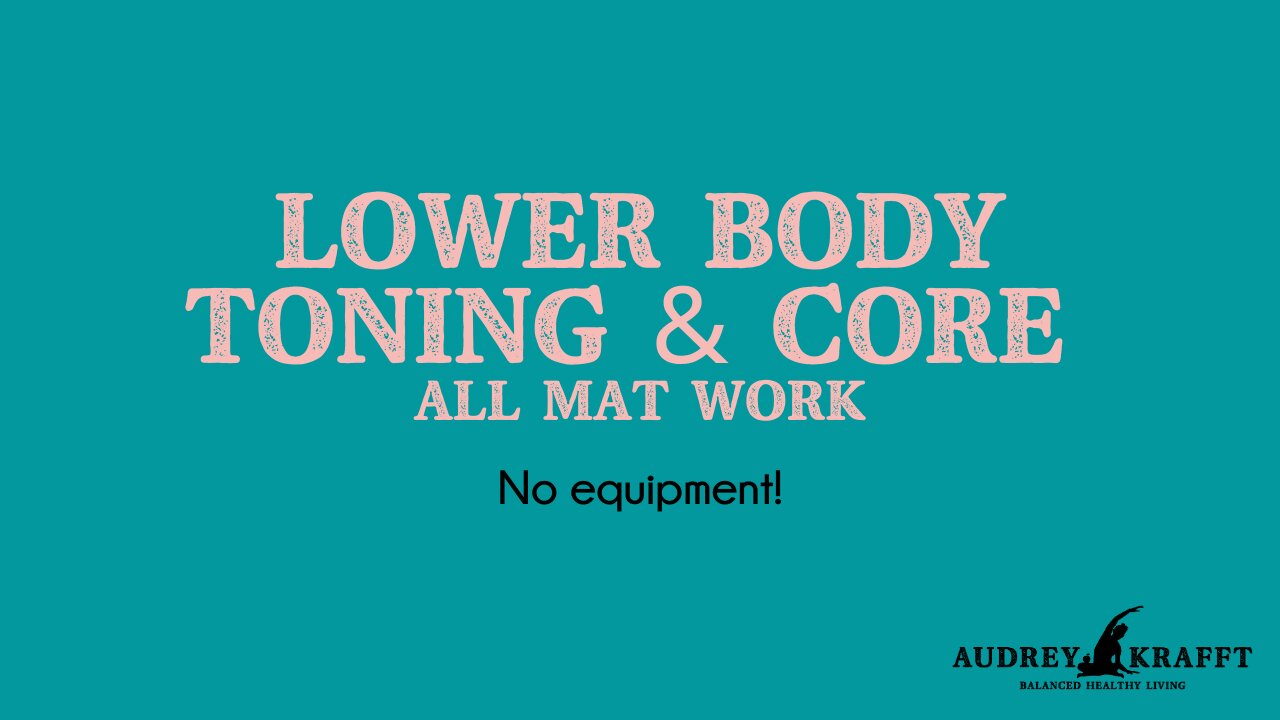 Lower Body Toning & Core (all mat work)