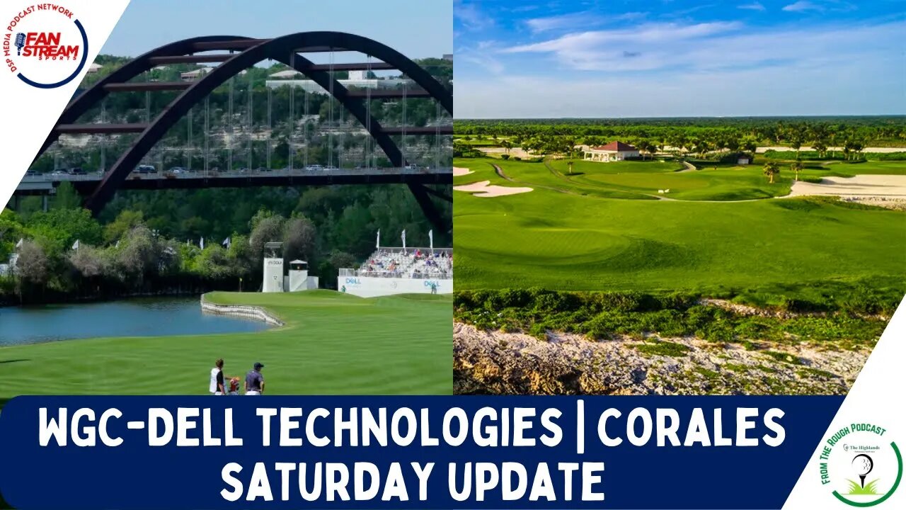 #WGCDellTechnologies | #CoralesChampionship Saturday Update