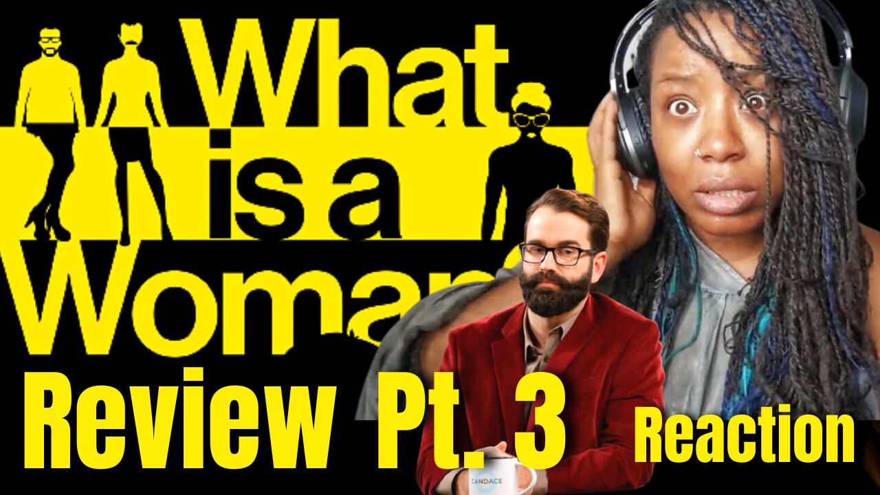 What Is A Woman - { Documentry Review } - Matt Walsh What Is A Women - Pt. 3