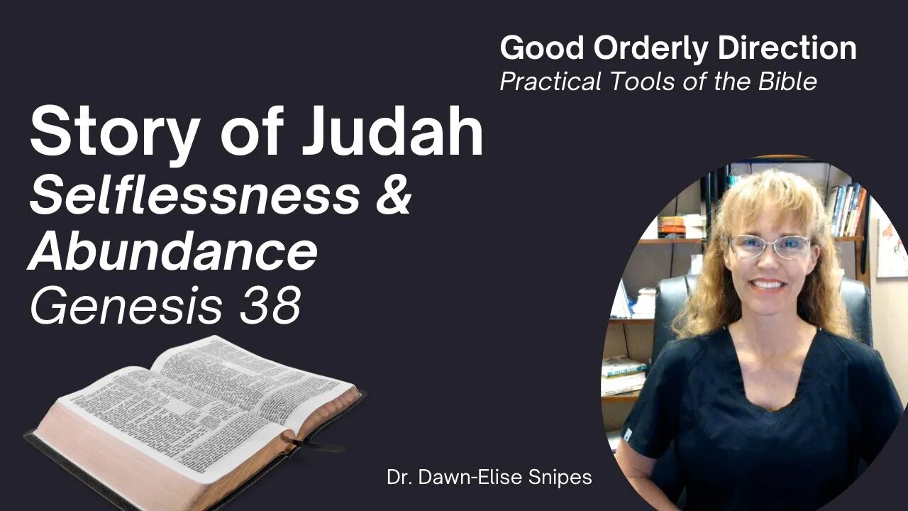 Judah Selflessness, Earnestness and Abundance | Genesis Chapter 38 Bible Study