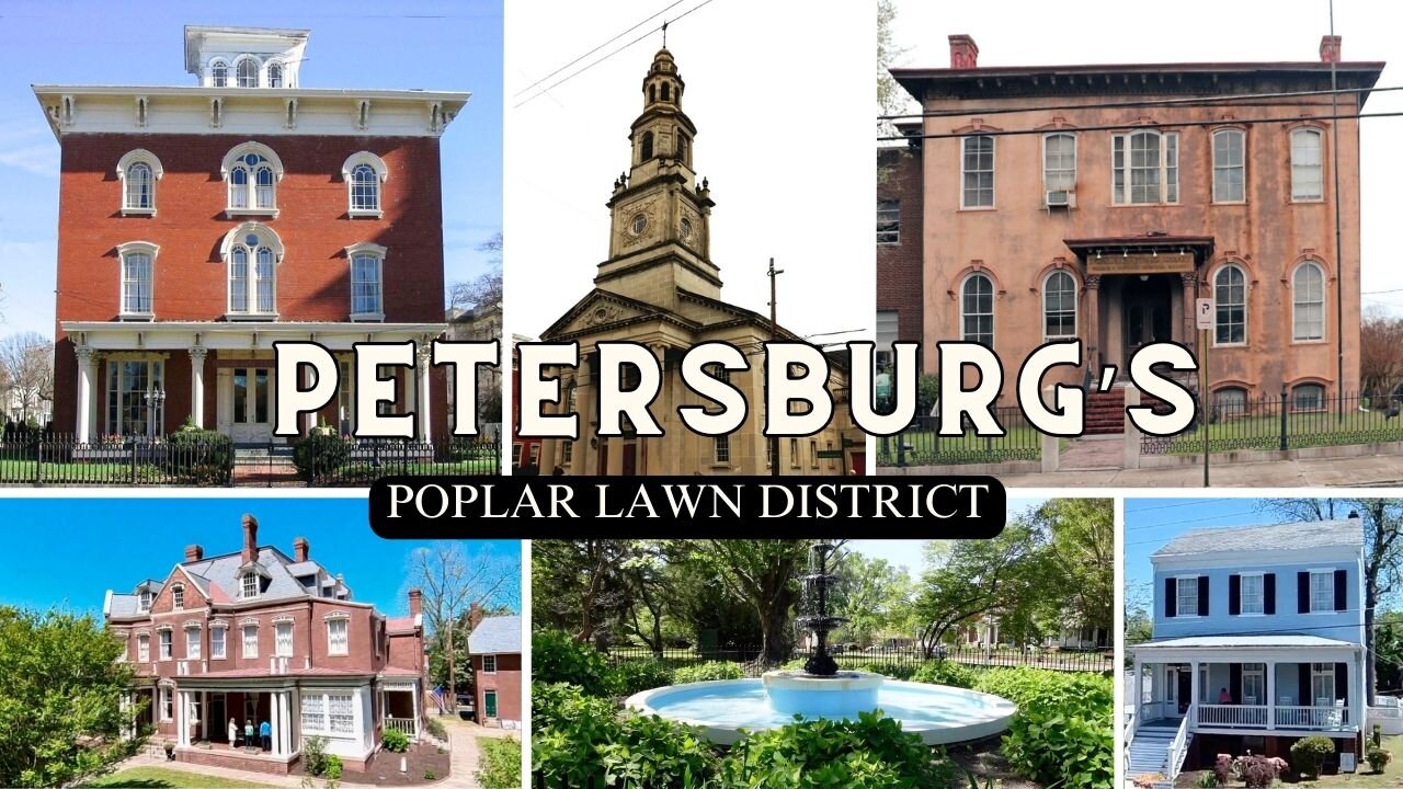 Walk thru PETERSBURG'S POPLAR LAWN DISTRICT